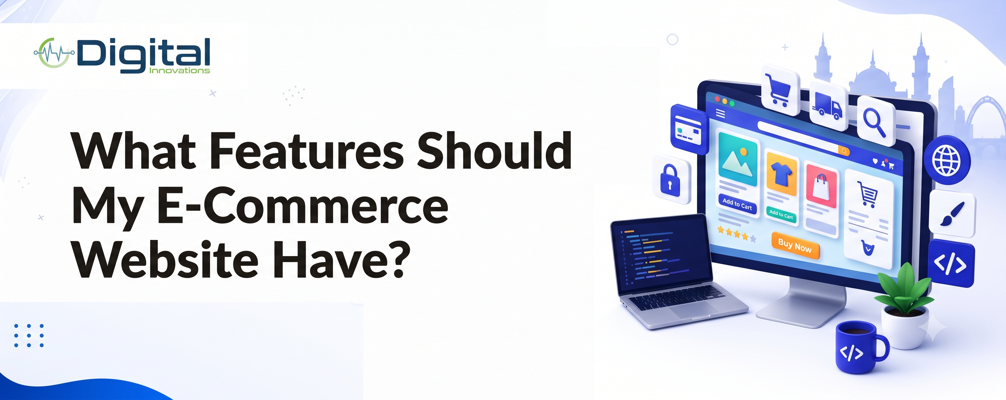 What Features Should My E-Commerce Website Have?